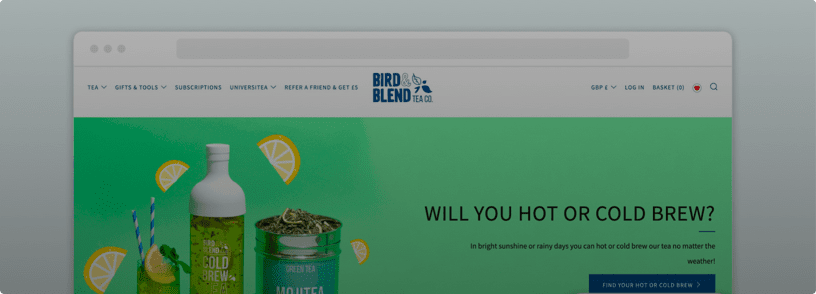 Bird and Blend Tea, United Kingdom Tea Brand, Shopify Plus App & Theme development, Ongoing Support - GenovaWebArt Shopify Portfolio Example, Hover Image. Bird and Blend Tea, United Kingdom Tea Brand, Shopify Plus App & Theme development, Ongoing Support - GenovaWebArt Shopify Portfolio Example, Hover Image.
